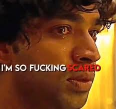so scared
